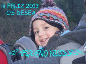 Nicolás os desea todo lo mejor para este año que comienza hoy. Mucha felicidad para tener y repartir :)